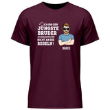 Bruder halte mich eh nicht an die Regeln - Personalisierbares T-Shirt