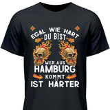 Egal wie hart du bist - Personalisierbares T-Shirt