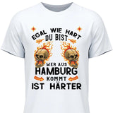 Egal wie hart du bist - Personalisierbares T-Shirt