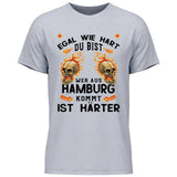 Egal wie hart du bist - Personalisierbares T-Shirt