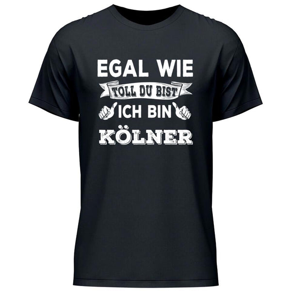 Egal wie toll du bist - Personalisierbares T-Shirt