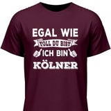 Egal wie toll du bist - Personalisierbares T-Shirt