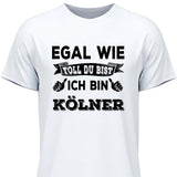 Egal wie toll du bist - Personalisierbares T-Shirt