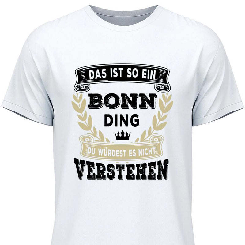 Du würdest es nicht verstehen - Personalisierbares T-Shirt