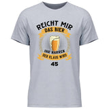 Reicht mir das Bier Geburtstag - Personalisierbares T-Shirt