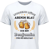 Morgens Müde, Abends Blau - Personalisierbares T-Shirt