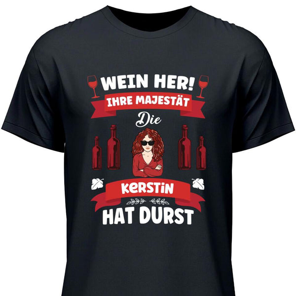 Wein her!
 - Personalisierbares T-Shirt