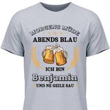 Morgens Müde, Abends Blau - Personalisierbares T-Shirt