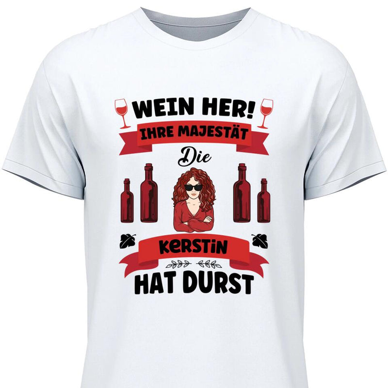 Wein her!
 - Personalisierbares T-Shirt