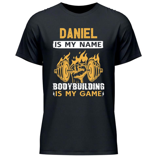 Bodybuilding is my game - Personalisierbares T-Shirt