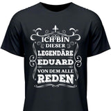 Legende von der alle reden - Personalisierbares T-Shirt