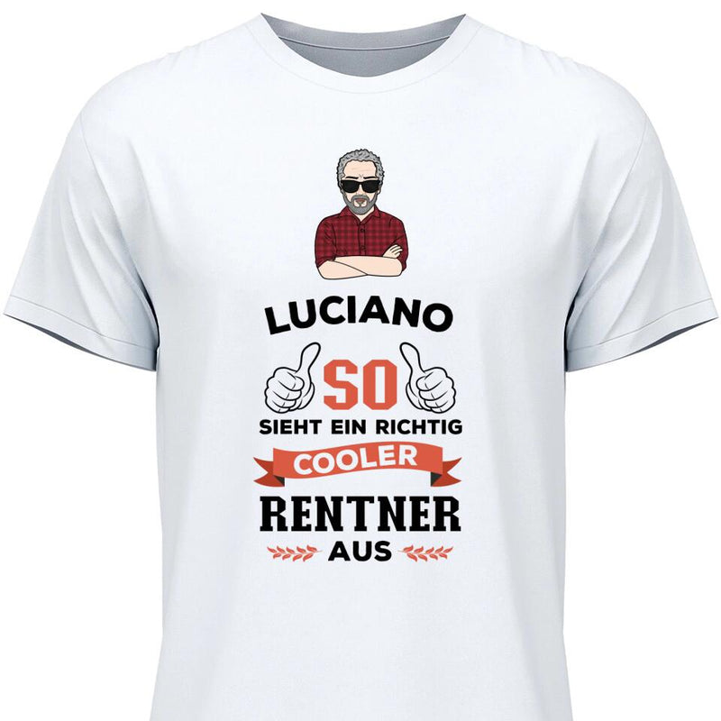 So sieht ein ein cooler Rentner aus - Personalisierbares T-Shirt