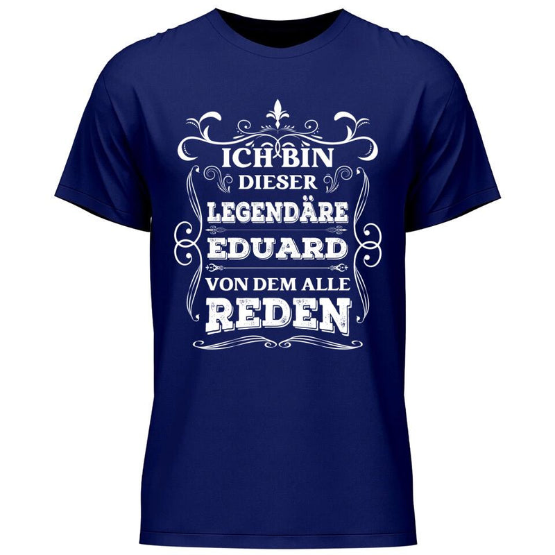 Legende von der alle reden - Personalisierbares T-Shirt