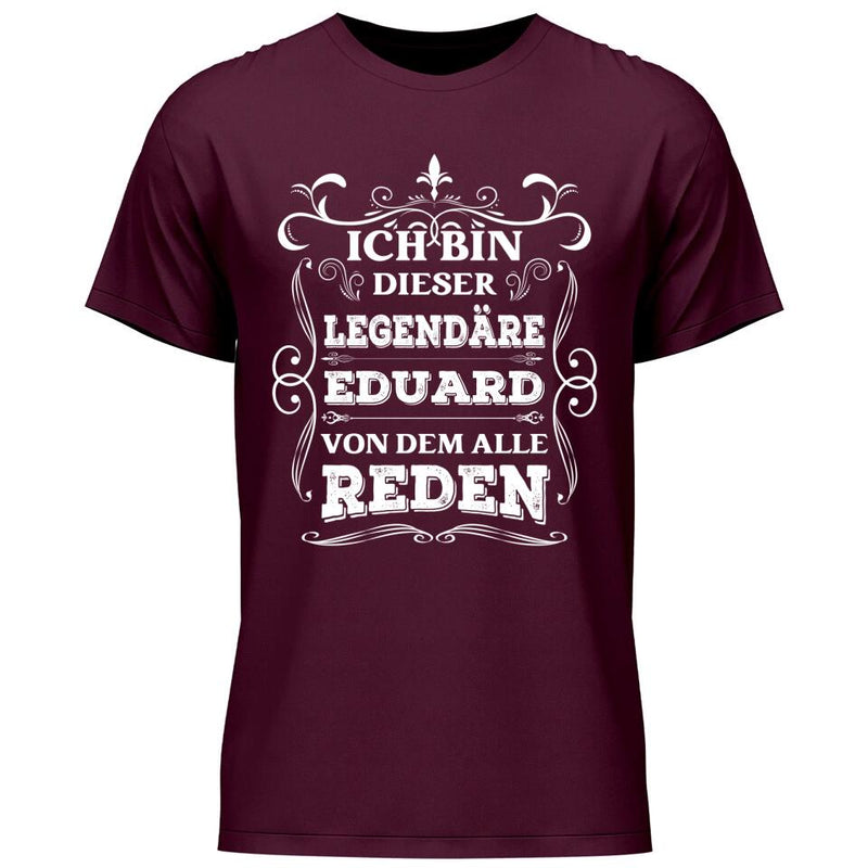 Legende von der alle reden - Personalisierbares T-Shirt