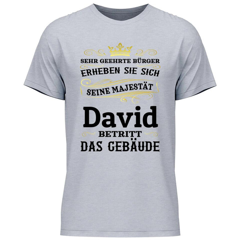 Majestät betritt das Gebäude - Personalisierbares T-Shirt