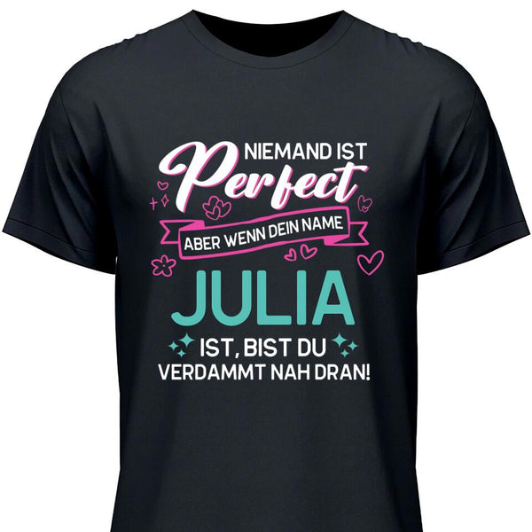 Niemand ist Perfect, aber… - Personalisierbares T-Shirt