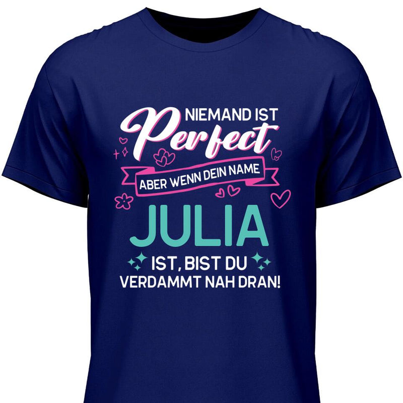 Niemand ist Perfect, aber… - Personalisierbares T-Shirt