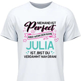 Niemand ist Perfect, aber… - Personalisierbares T-Shirt