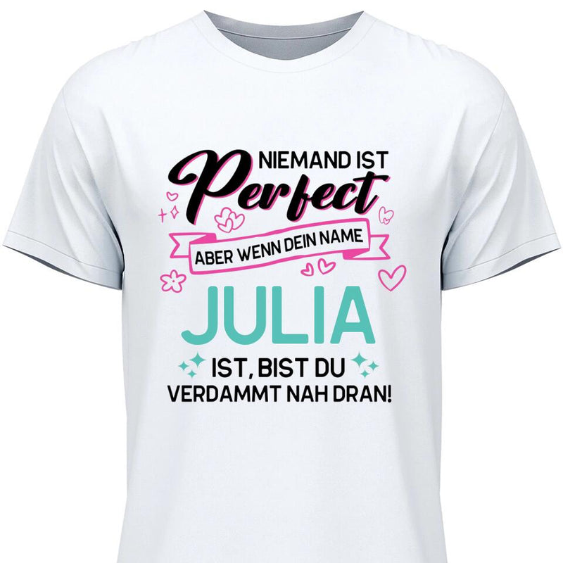 Niemand ist Perfect, aber… - Personalisierbares T-Shirt