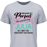 Niemand ist Perfect, aber… - Personalisierbares T-Shirt