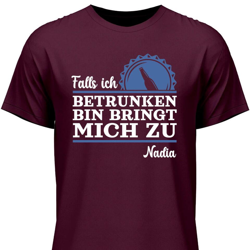 Falls ich zu betrunken bin 1 - Personalisierbares T-Shirt