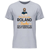 Das ist so eine Sache - Personalisierbares T-Shirt