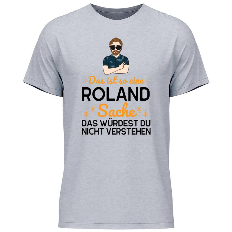 Das ist so eine Sache - Personalisierbares T-Shirt