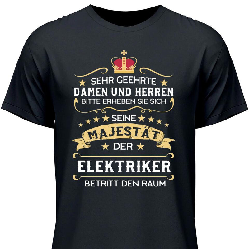 Majestät betritt den Raum - Personalisierbares T-Shirt