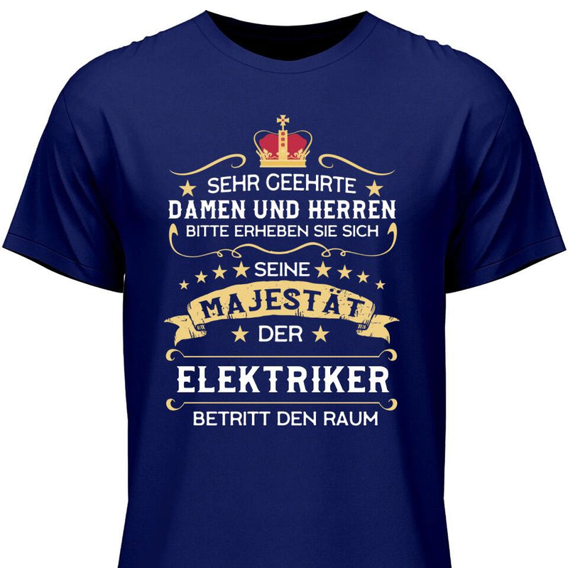 Majestät betritt den Raum - Personalisierbares T-Shirt