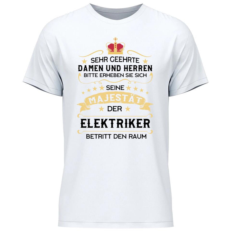 Majestät betritt den Raum - Personalisierbares T-Shirt