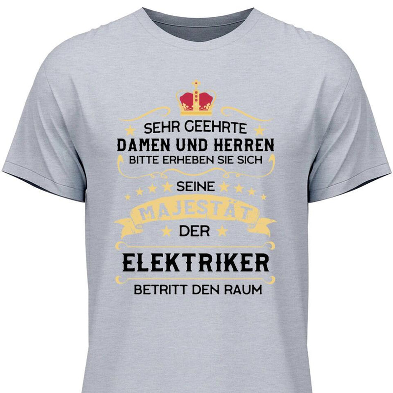 Majestät betritt den Raum - Personalisierbares T-Shirt