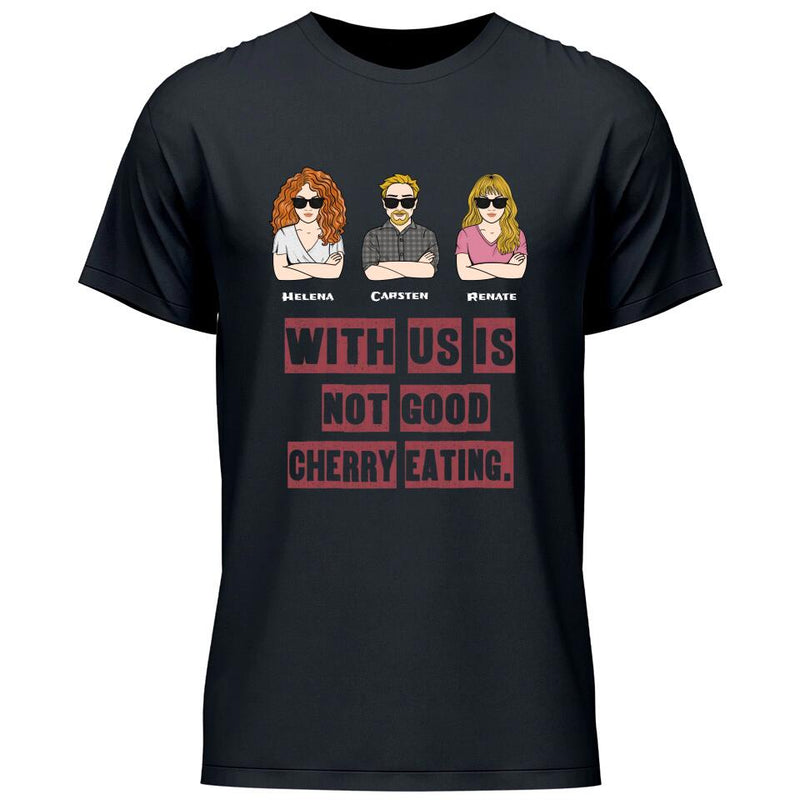 Not Good Cherry Eating - Personalisierbares T-Shirt