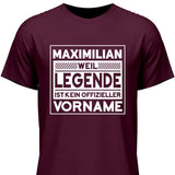 Weil Legende ist kein Vorname - Personalisierbares T-Shirt