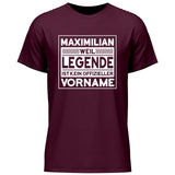 Weil Legende ist kein Vorname - Personalisierbares T-Shirt