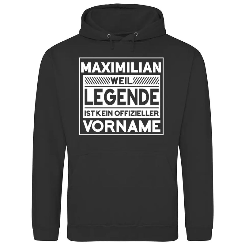 Weil Legende ist kein Vorname - Personalisierbarer Hoodie (Unisex)