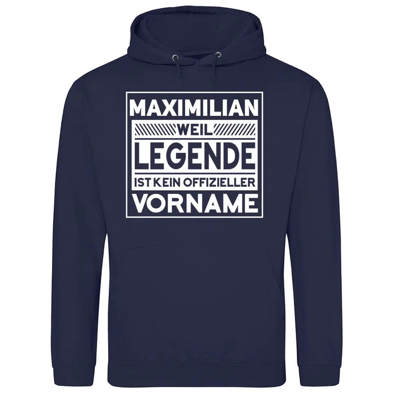 Weil Legende ist kein Vorname - Personalisierbarer Hoodie (Unisex)