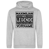 Weil Legende ist kein Vorname - Personalisierbarer Hoodie (Unisex)