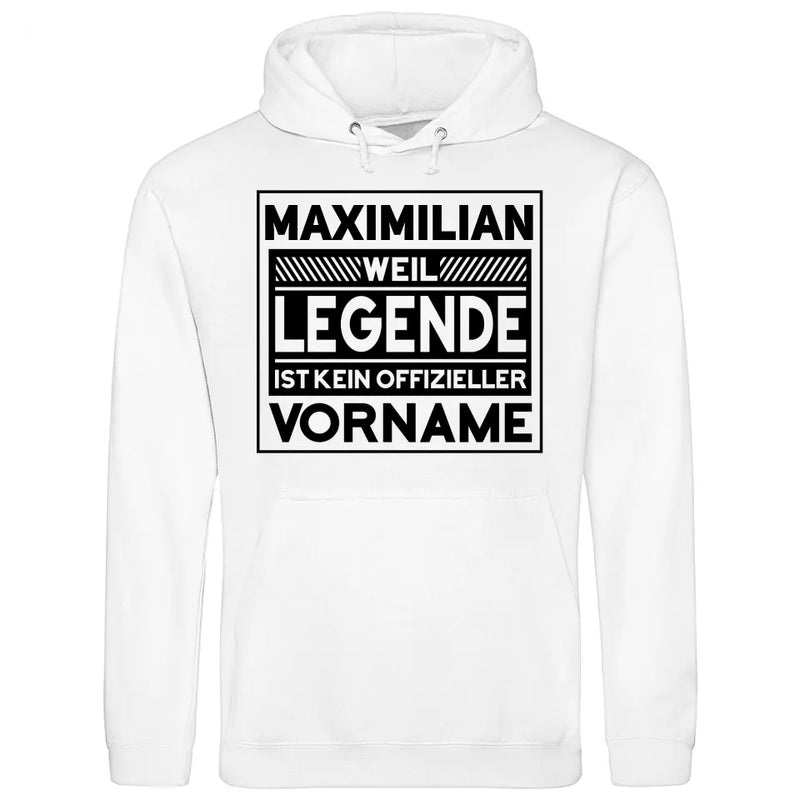 Weil Legende ist kein Vorname - Personalisierbarer Hoodie (Unisex)