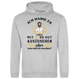 Ich hasse es noch so gut auszusehen - Personalisierbarer Hoodie (Unisex)