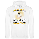 Lass das mal den/die machen - Personalisierbarer Hoodie (Unisex)