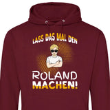 Lass das mal den/die machen - Personalisierbarer Hoodie (Unisex)