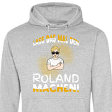 Lass das mal den/die machen - Personalisierbarer Hoodie (Unisex)