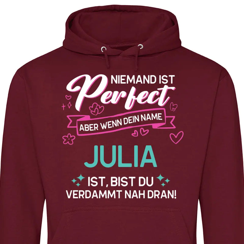 Niemand ist Perfect, aber… - Personalisierbarer Hoodie (Unisex)