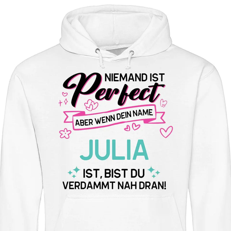 Niemand ist Perfect, aber… - Personalisierbarer Hoodie (Unisex)