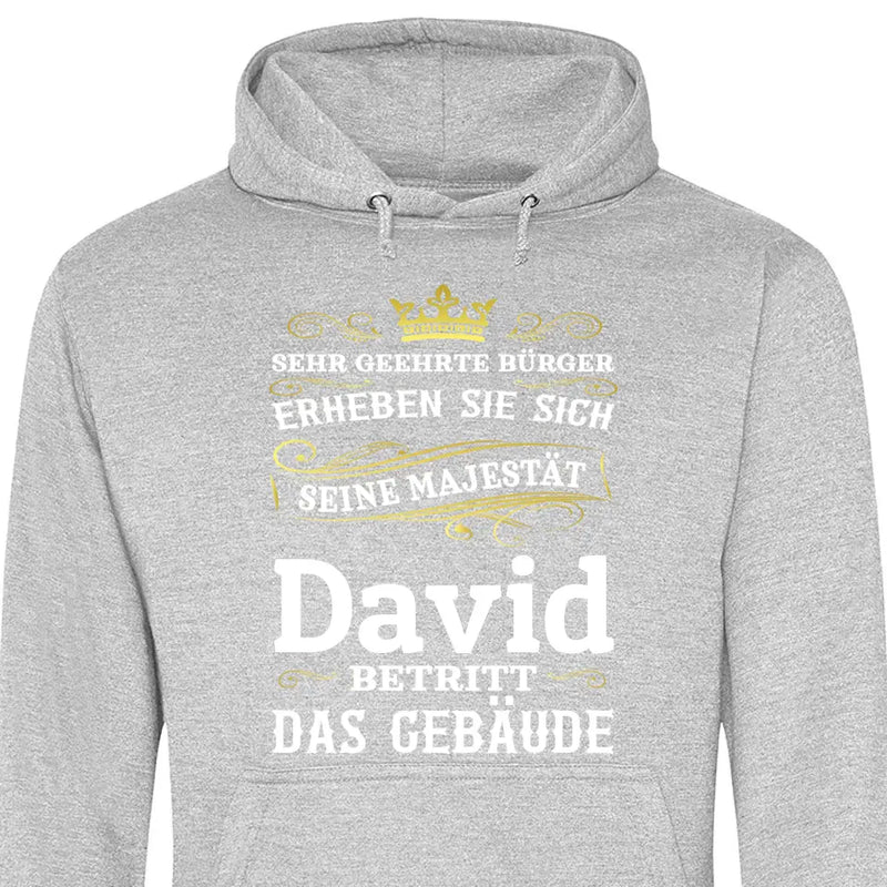 Majestät betritt das Gebäude - Personalisierbarer Hoodie (Unisex)