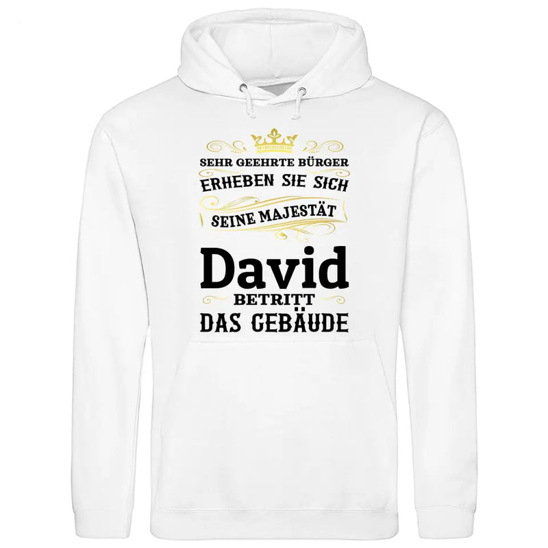 Majestät betritt das Gebäude - Personalisierbarer Hoodie (Unisex)