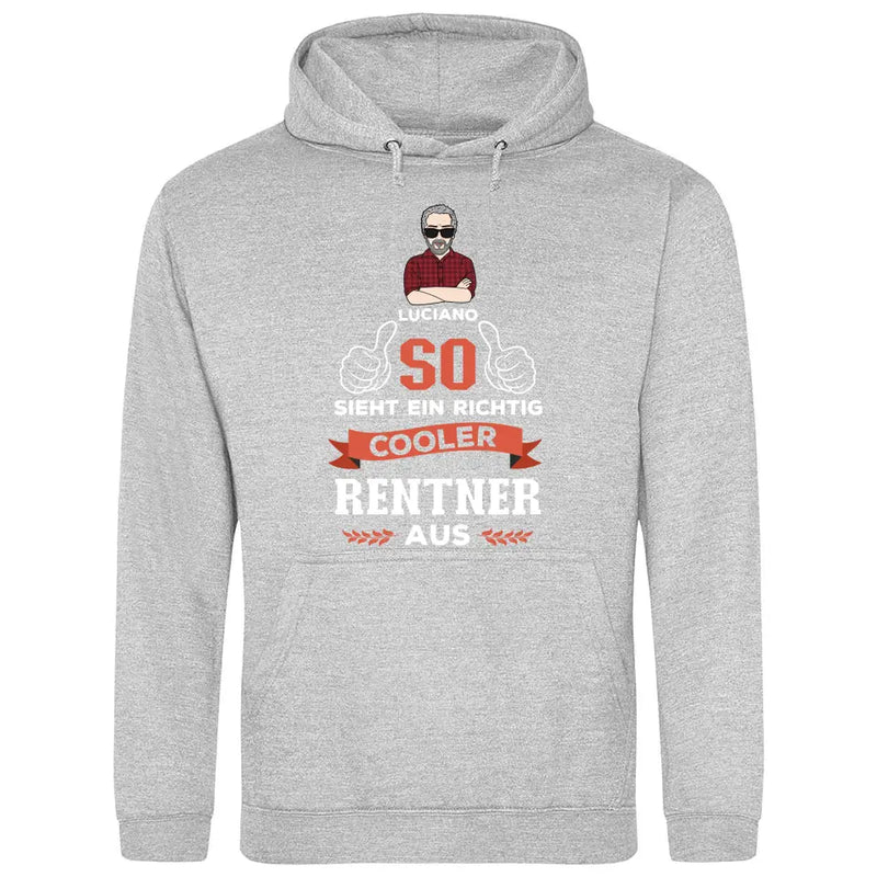 So sieht ein ein cooler Rentner aus - Personalisierbarer Hoodie (Unisex)