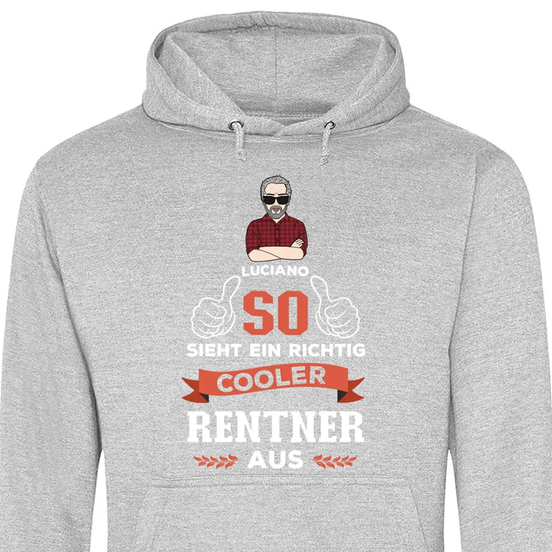 So sieht ein ein cooler Rentner aus - Personalisierbarer Hoodie (Unisex)