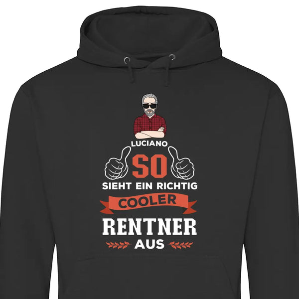 So sieht ein ein cooler Rentner aus - Personalisierbarer Hoodie (Unisex)