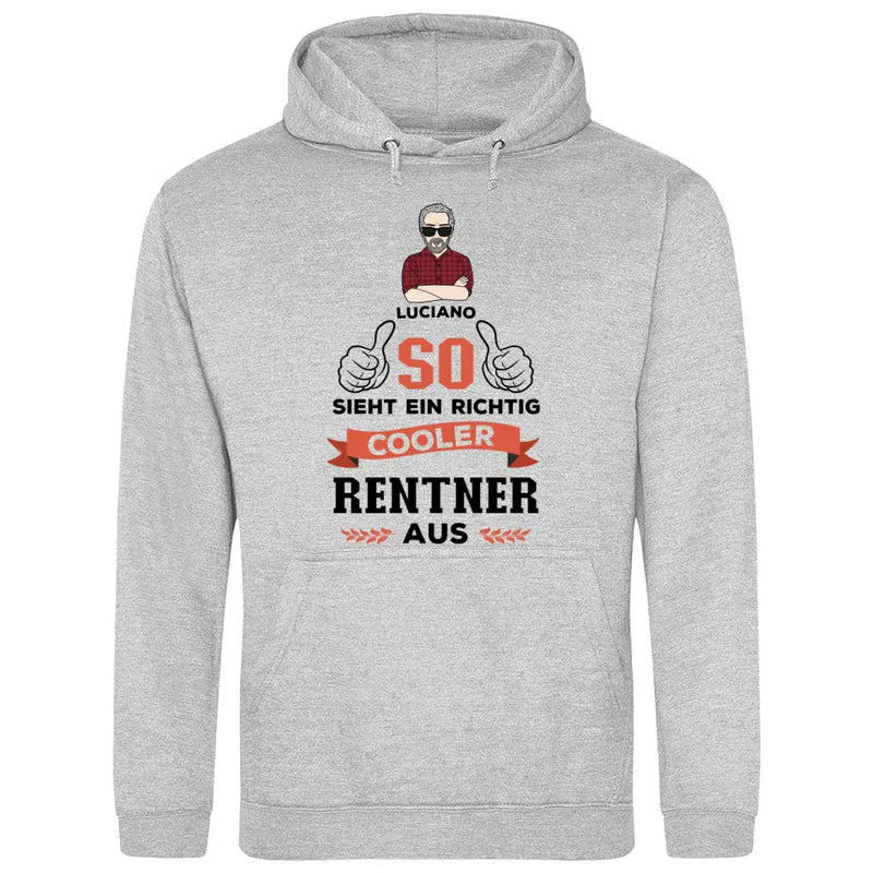 So sieht ein ein cooler Rentner aus - Personalisierbarer Hoodie (Unisex)